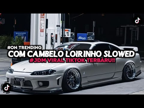 COM CAMBELO LOIRINHO SLOWED REVERB VIRAL TIKTOK MENGKANE 