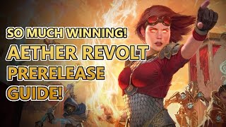 Aether Revolt Prerelease Guide - TOO MUCH WINNING!
