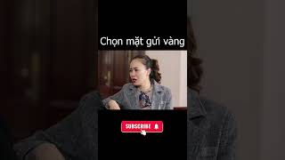 Chọn mặt gửi vàng   Phần 1