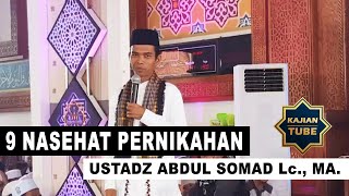 9 NASEHAT PERNIKAHAN oleh Ustadz Abdul Somad, Lc., MA.