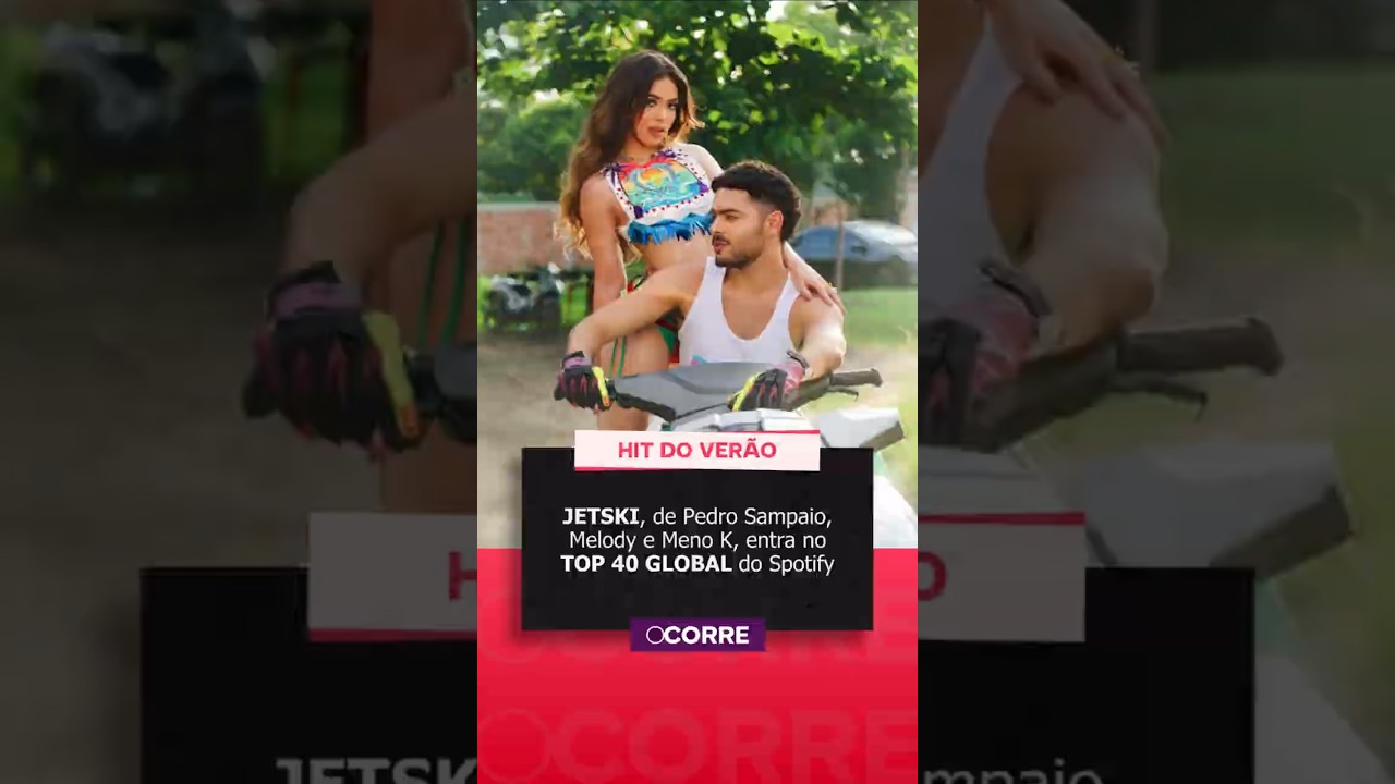 JETSKI, de Pedro Sampaio, Melody e Meno K, entra no Top 40 Global do Spotify