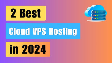 2 Best Cloud VPS Hosting in 2025 | 8 GB Ram | 4 Core CPU