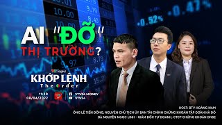 KHỚP LỆNH 8/4: Ai “đỡ “ thị trường? | VTV24