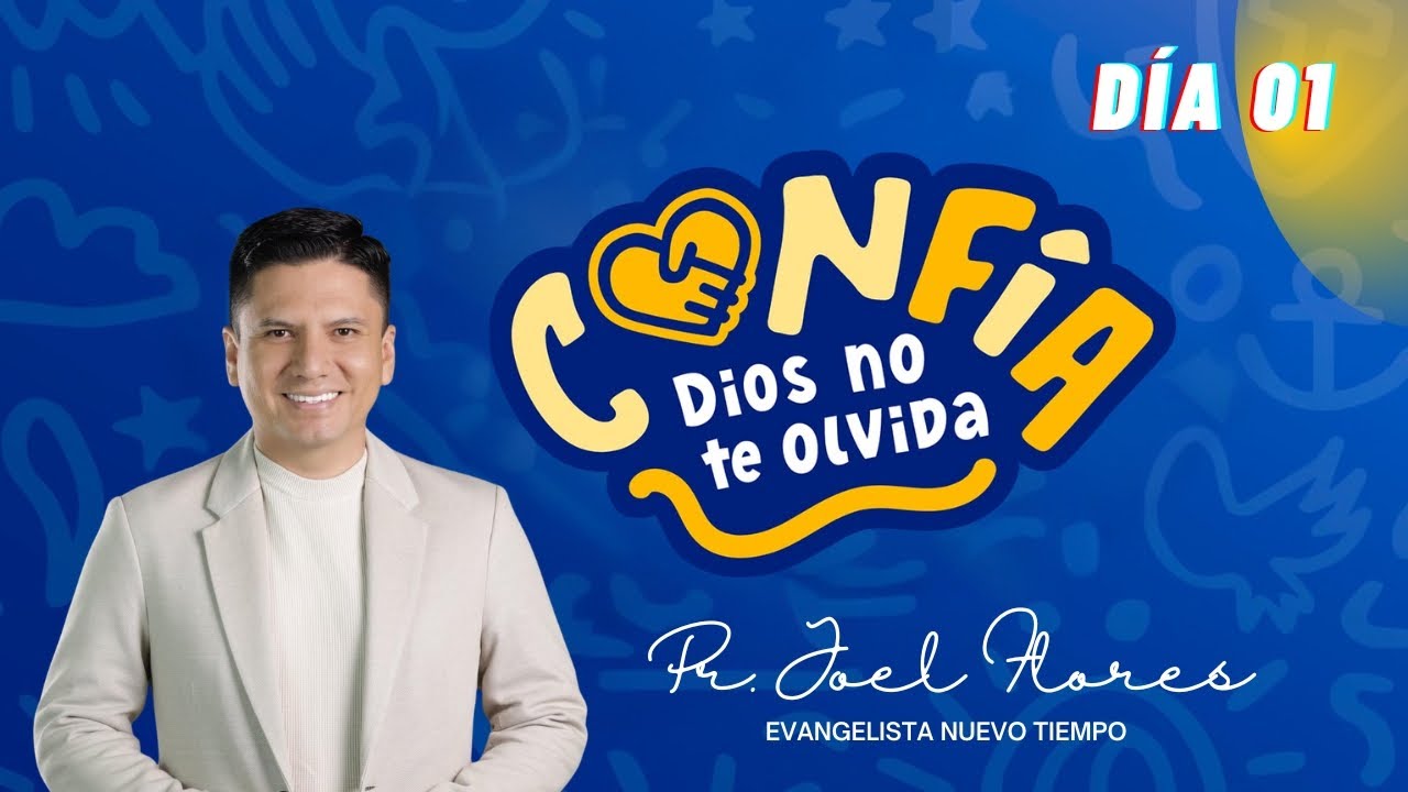 Pr Joel Flores - Confía en Dios - Día 01
