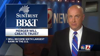 Bb&T, Suntrust Announce Merger To Become Truist
