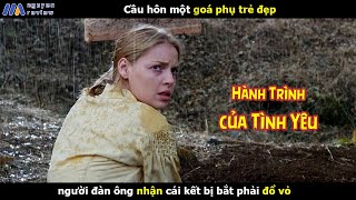 [Review Phim] Cầu Hôn Một Goá Phụ Trẻ Đẹp, Người Đàn Ông Nhận Cái Kết Bị Bắt Phải Đổ Vỏ