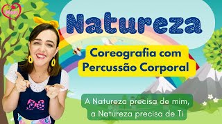 Video voorbeeld van "NATUREZA - Música Infantil A Natureza precisa de mim, a Natureza precisa de ti - Percussão corporal"