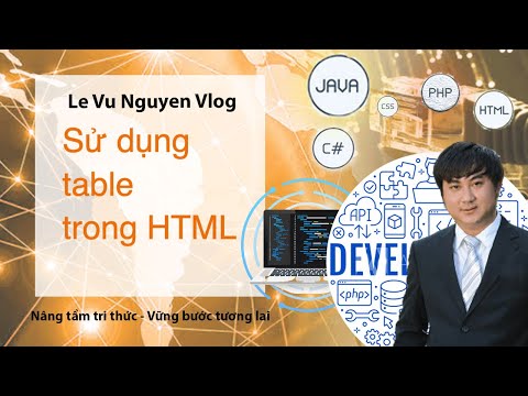 Bài 8: Hướng dẫn sử dụng thẻ table trong HTML