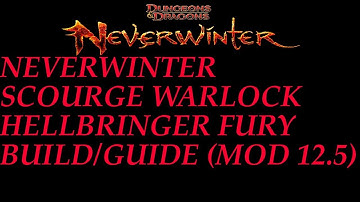NEVERWINTER SCOURGE WARLOCK HELLBRINGER FURY BUILD (MOD 12.5)