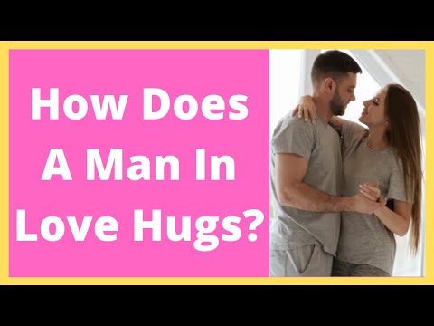 Video: The Secret Of Sensual Relationships: How To Hug Your Lover