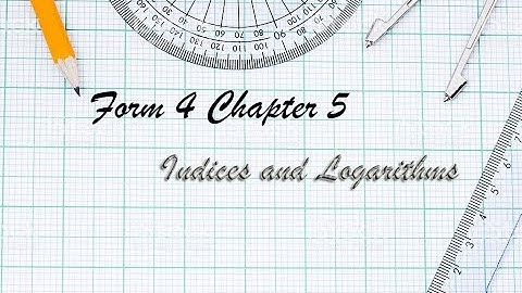 Add Maths Form 4 Chapter 5: Indices and Logarithms (Part1:Indices)