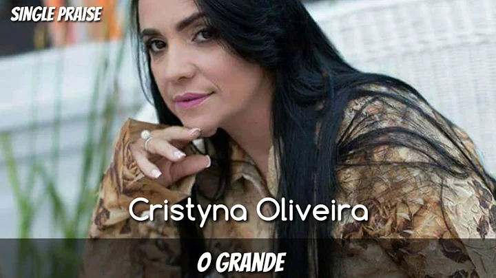 O Grande - Cristyna Olliveira (Composio Samuel Mar...