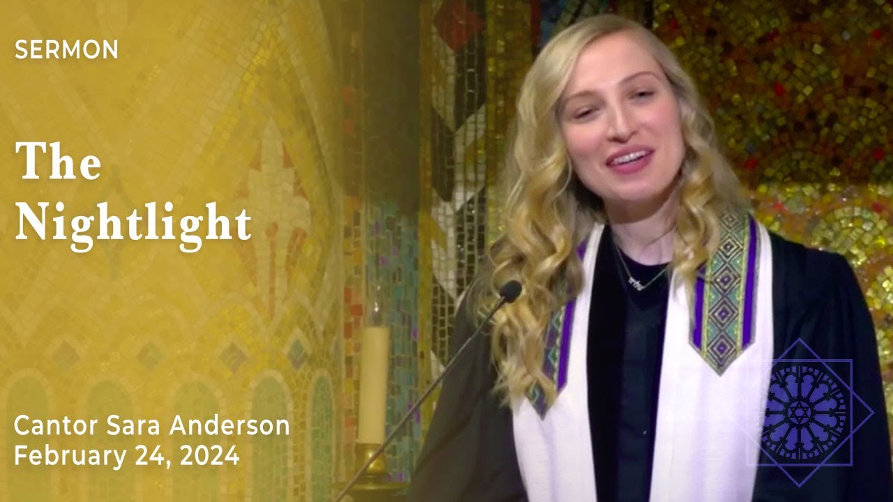 The Nightlight | Cantor Sara Anderson | February 24, 2024