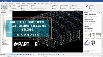 How to Create Curved Truss in COMOSYS_Part8 _Gable Columns Tie Beams and Bracings