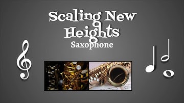 Scaling New Heights   Saxophone