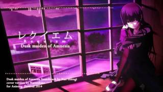 【Anisong☆Festival 2014】Requiem - Dusk Maiden Of Amnesia 【Nattsu】 【Anisong☆Festival 2014】Requiem - Dusk Maiden Of Amnesia 【Nattsu】