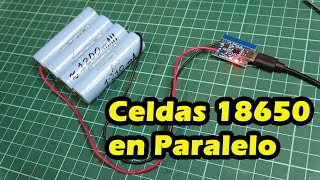 BATERIAS en PARALELO, Cargando 4 Celdas 18650 con un único modulo.