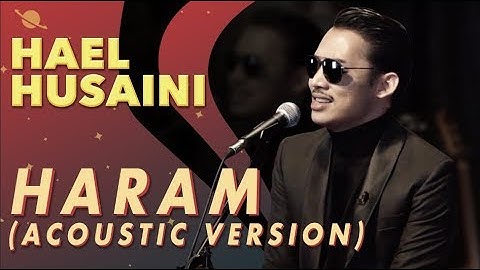 Hael Husaini - Haram [Acoustic Version]