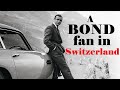 A BOND Fan in Switzerland |  OFF the tracks of 007