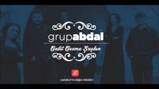 Grup Abdal - Gafil Gezme Şaşkın Resimi