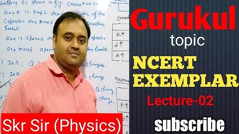 NCERT Exemplar Objective Problems||  Electostatic Potenial&Capcity  Lect.- 2 || SKR Sir Gurukul