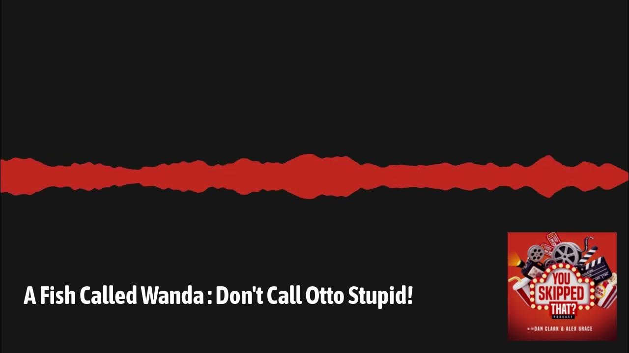 A Fish Called Wanda Don't Call Me Stupid A Fish Called Wanda : Don't Call Otto Stupid! - YouTube