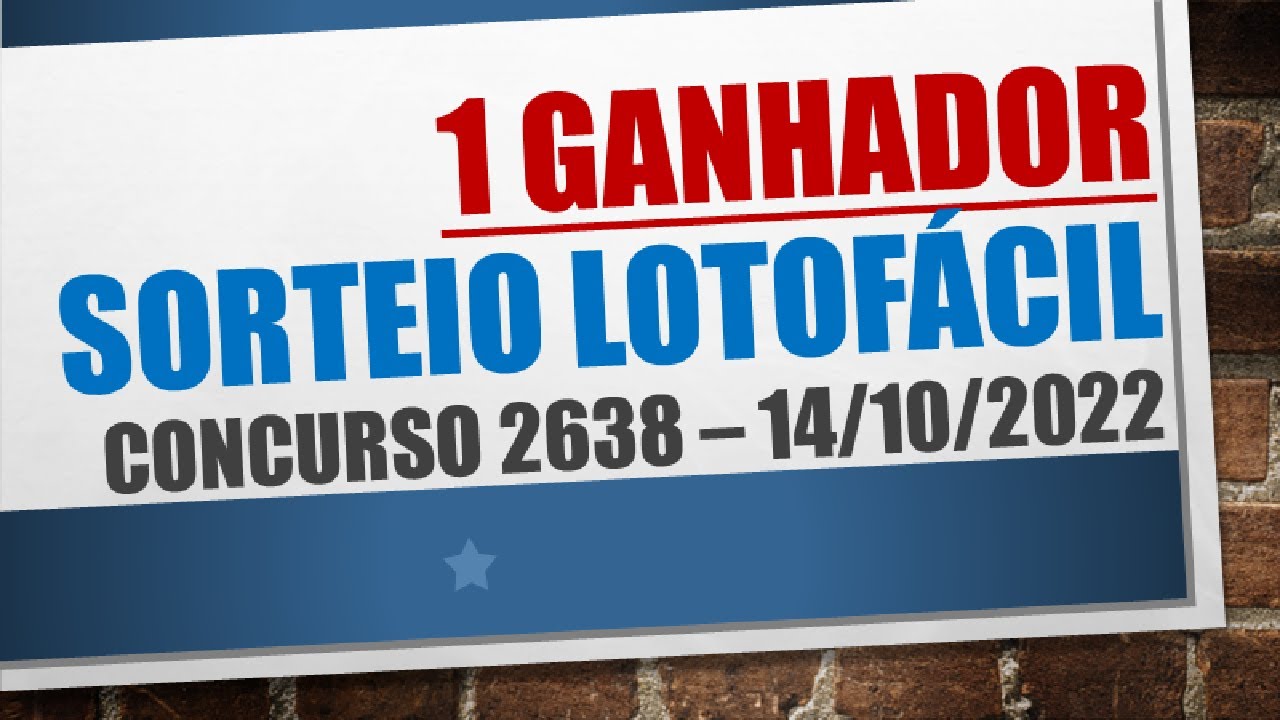 1 GANHADOR | RESULTADO LOTOFACIL 14/10/2022 CONCURSO 2638
