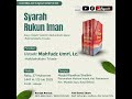 Syarah Rukun Iman I Ustadz Mahfudz Umri Lc ح ف ظ ه الله Syarah Rukun Iman I Ustadz Mahfudz Umri Lc ح ف ظ ه الله