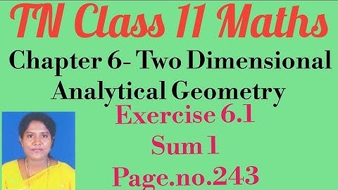 TN 11th Std Maths-Samacheer Kalvi- Chapter 6-Two Dimensional Analytical Geometry-Exercise 6.1- Sum 1