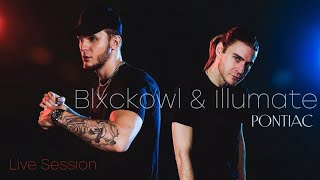 Illumate & Blxckowl - Pontiacт (Live Session)