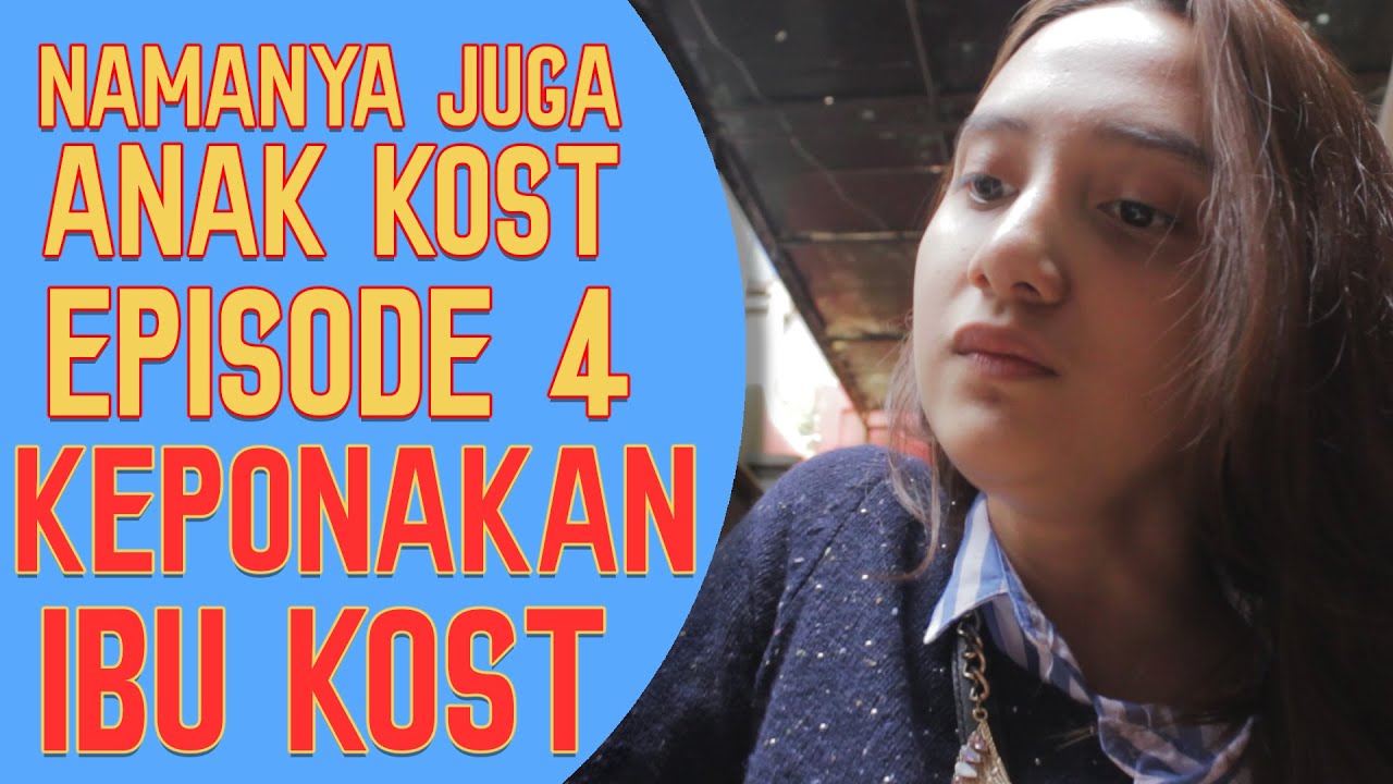 Namanya Juga Anak Kost Episode 4 Keponakan Ibu Kost YouTube