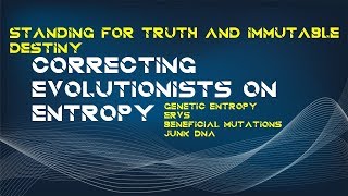 Correcting Evolutionists on Entropy: Devolution or Evolution - Creation vs Evolution