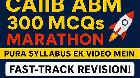 1️⃣ CAIIB ABM 300 MCQs Marathon 🚀 | Pura Syllabus Ek Video Mein – Fast-Track Revision!