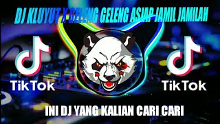 DJ KLUYUT X GELENG GELENG ASIAP JAMIL JAMILAH SLOW BEAT REMIX VIRAL TIKTOK 2021