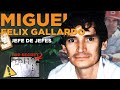 El secreto del Jefe de Jefes... I Miguel Ángel Félix Gallardo