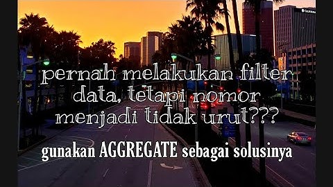 Cara menggunakan formula AGGREGATE pada data filter sehingga nomor data tetap urut secara otomatis