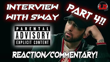 EMINEM INTERVIEW WITH SWAY REACTION/COMMENTARY PART 4 !!
