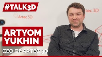 #TALK3D Artyom Yukhin - Discussing the power of 3D scanning with Artec 3D