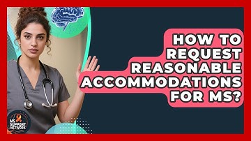 How To Request Reasonable Accommodations For MS? - MS Support Network