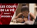 Les coups de la vie  saison 1  episode 6  srie africaine en franais  complet