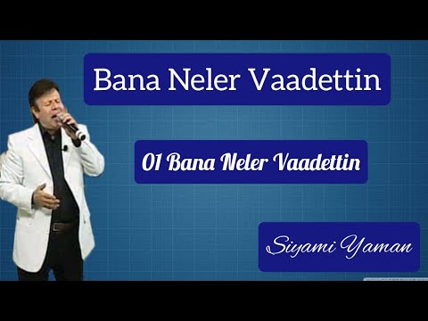 01 Bana Neler Vaadettin- Siyami Yaman