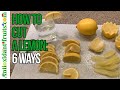 🍋 How to Cut a Lemon: 6 Ways 🍋 - Antioxidant-fruits