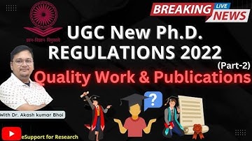 NEW UGC PH.D. REGULATIONS 2022 || Research Publications || Dr. Akash Bhoi