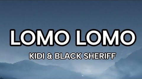 Lomo Lomo - Kidi ft Black sheriff