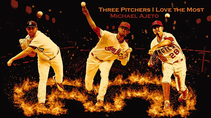 The Three Pitchers I Love the Most w/ Michael Ajet...