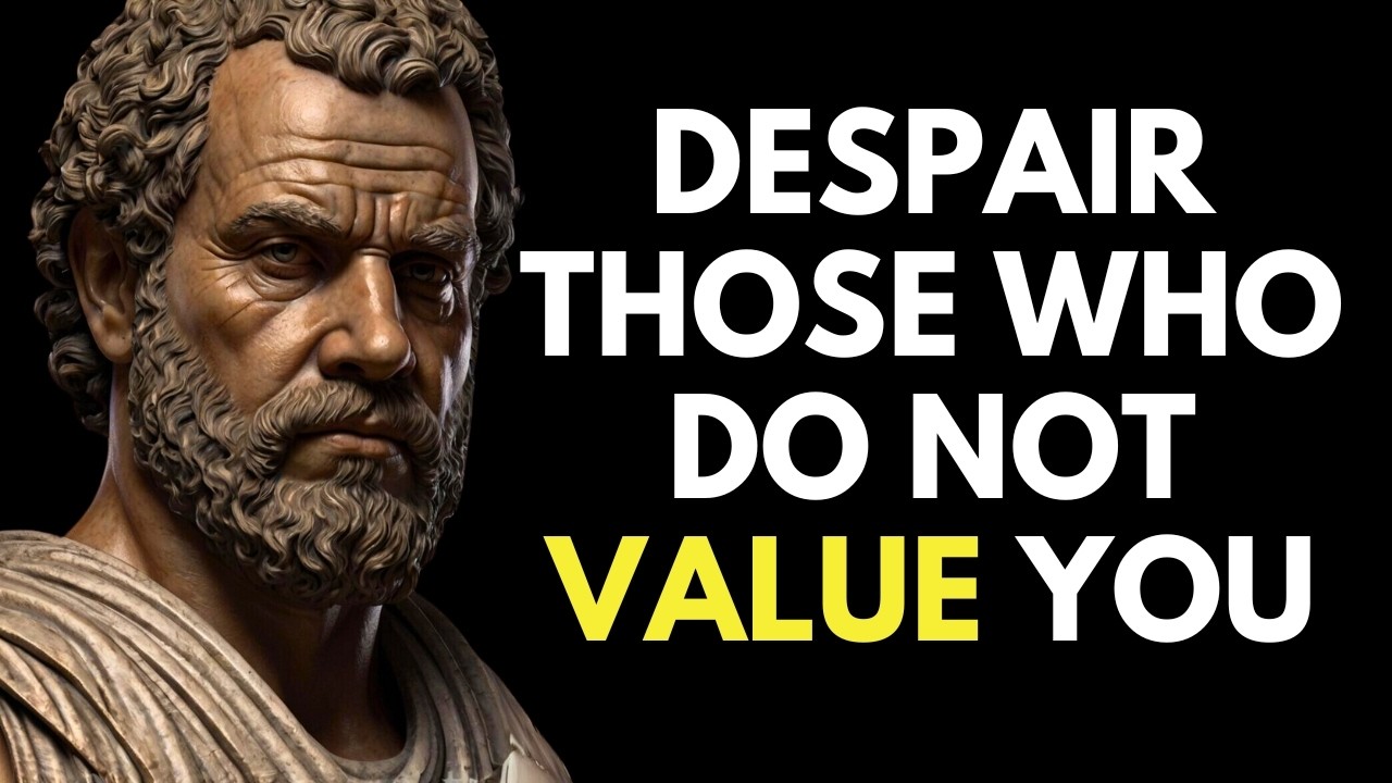 Outline Video THE 11 ACTIONS THAT MOST DESPERATE THOSE WHO DON'T KNOW HOW TO VALUE YOU STOICISM