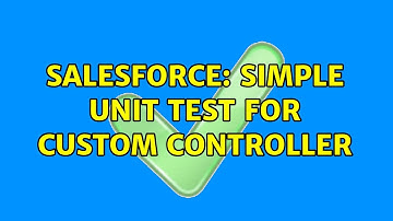 Salesforce: Simple Unit Test for Custom Controller