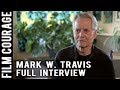 The Director's Director Mark W. Travis on Creating Authentic Acting Performances [FULL INTERVIEW]