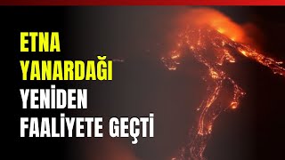 Etna Yanardağı Yeniden Faaliyete Geçti Resimi