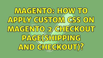 Magento: How to apply Custom CSS on magento 2 checkout page(shipping and checkout)?